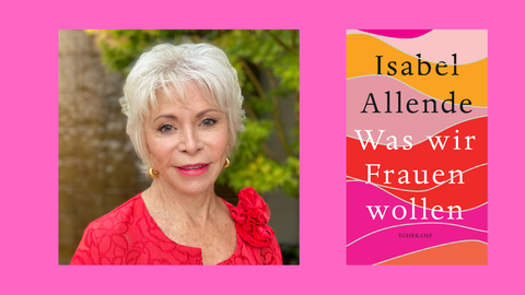 Ein Portrait der Schriftstellerin Isabel Allende und das Cover ihres Buches "Was wir Frauen wollen"