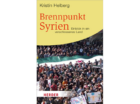 Cover Kristin Helberg: "Brennpunkt Syrien. Einblick in ein verschlossenes Land"