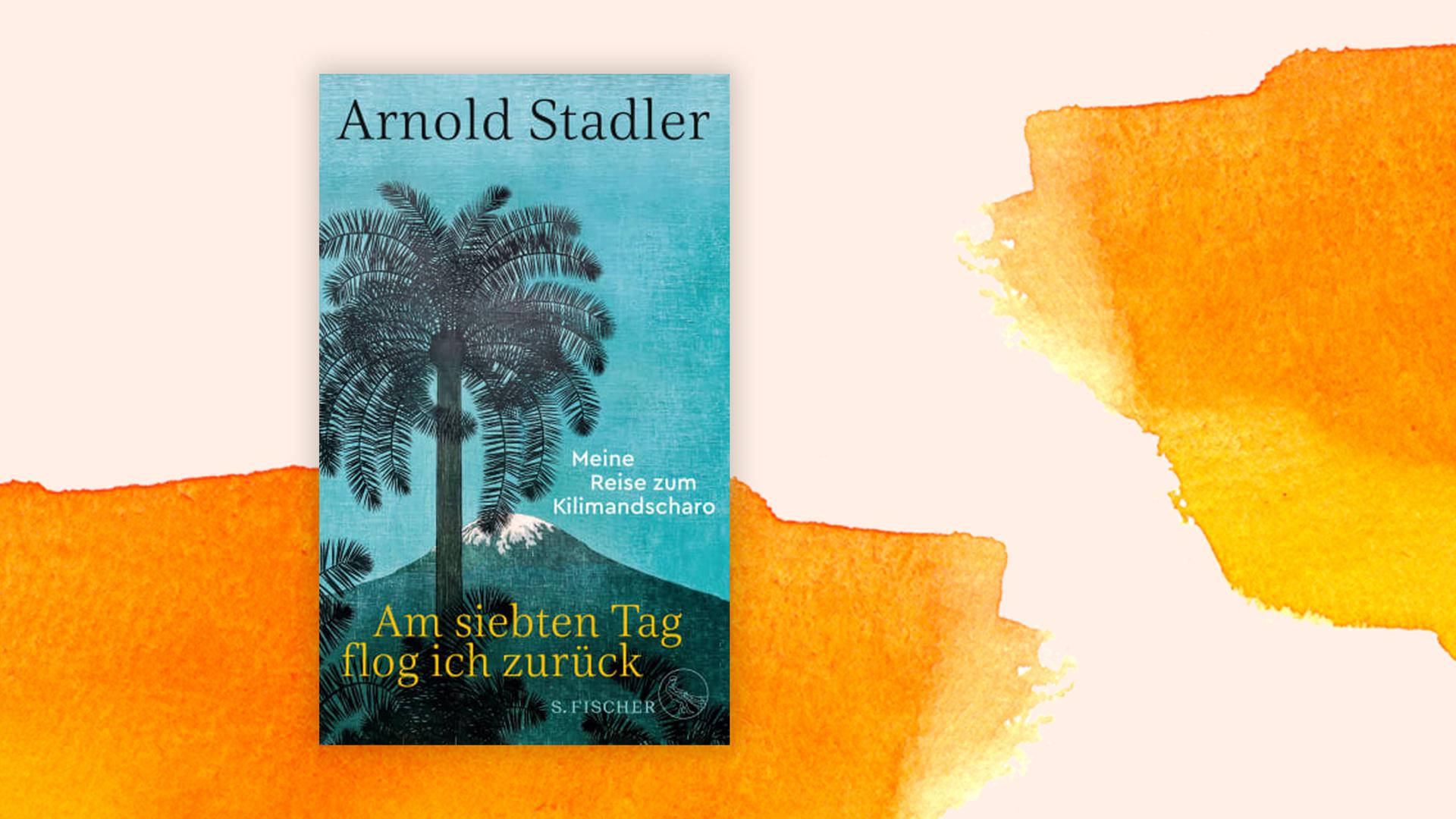 Arnold Stadler: "Am siebten Tag flog ich zurück"