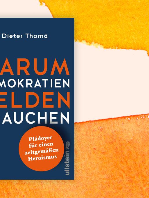 Buchcover zu Dieter Thomä: "Warum Demokratien Helden brauchen"