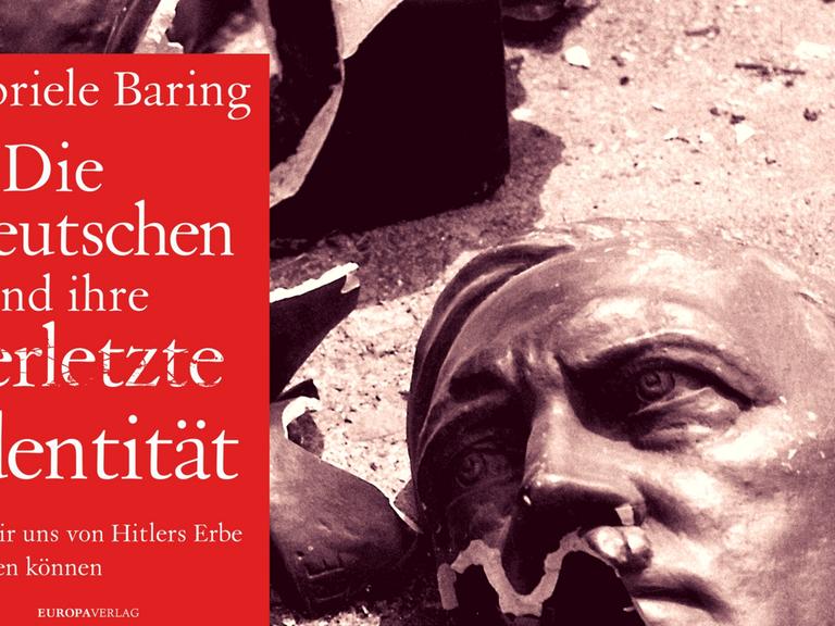 Gabriele Baring: "Die Deutschen und ihre verletzte Identität. Wie wir uns von Hitlers Erbe befreien können" Gabriele Baring: "Die Deutschen und ihre verletzte Identität. Wie wir uns von Hitlers Erbe befreien können"