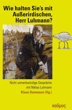 Cover: "Wie halten Sie's mit Außerirdischen, Herr Luhmann?" von Klaus Dammann (Hg.)