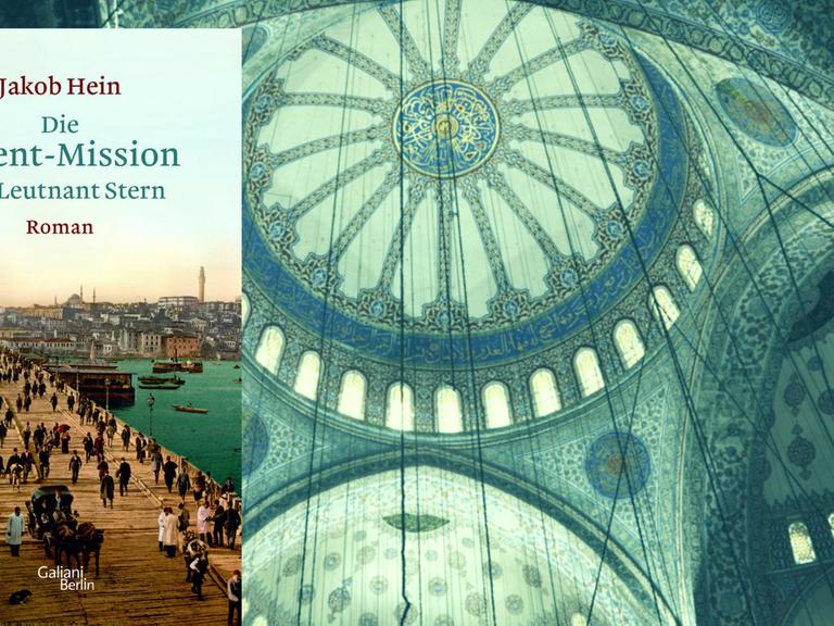 Buchcover: "Jakob Hein: Die Orient-Mission des Leutnant Stern" und Blaue Moschee in Istanbul
