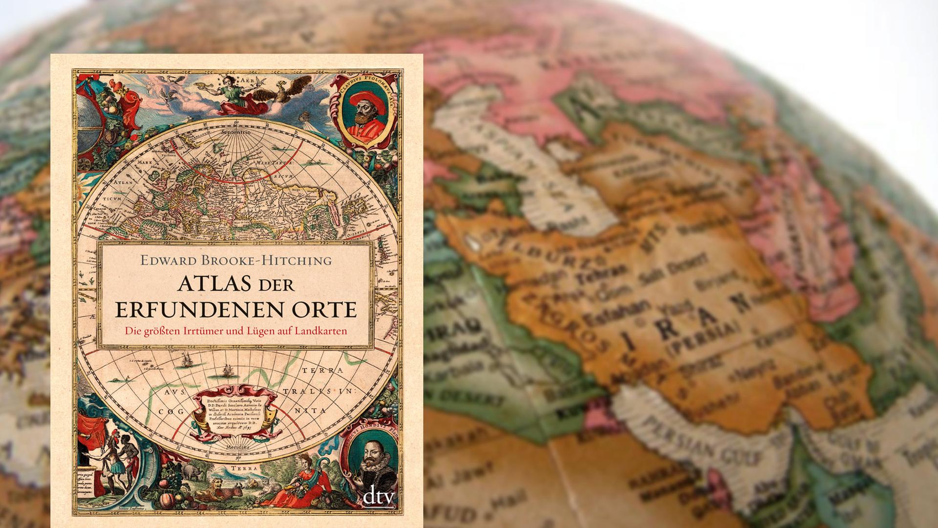 Buchcover "Atlas der erfundenen Orte" von Edward Brooke-Hitching, im Hintergrund ein Globus