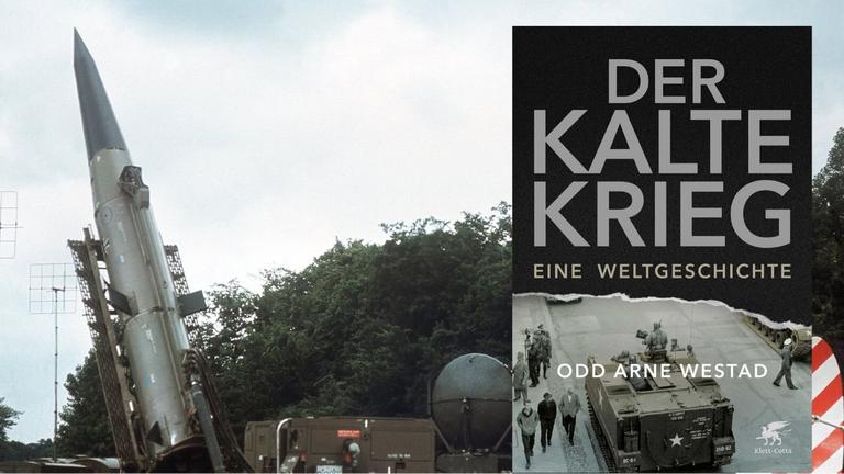 Cover-Collage: Buchcover Odd Arne Westad "Der Kalte Krieg", Klett-Cotta Verlag. Links im Bild eine Pershing-Rakete.