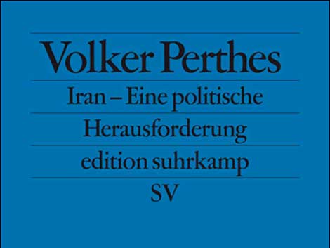 Volker Perthes: "Iran - Eine politische Herausforderung"