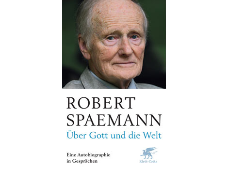 Robert Spaemann: "Über Gott und die Welt"