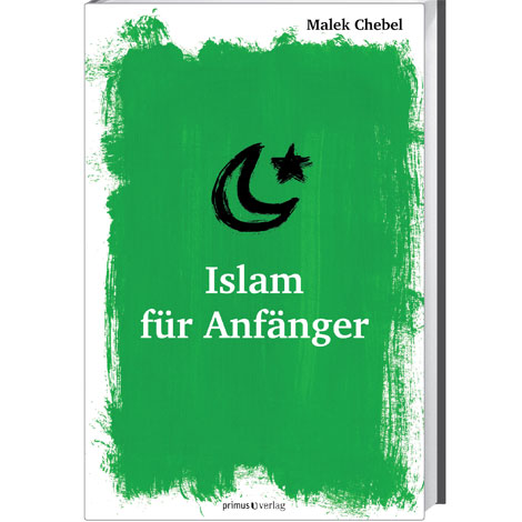 Cover: "Islam für Anfänger" von Malek Chebel
