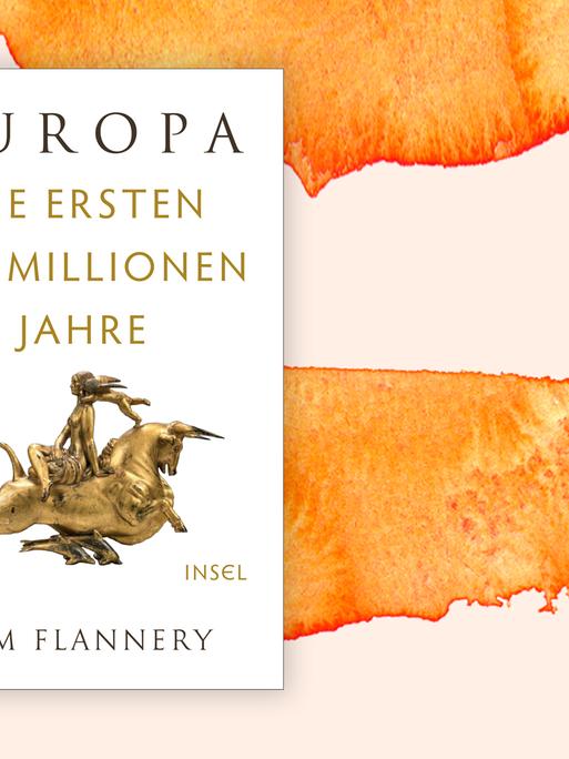 Zu sehen ist das Cover des Buches "Europa. Die ersten 100 Millionen Jahre" von Tim Flannery.