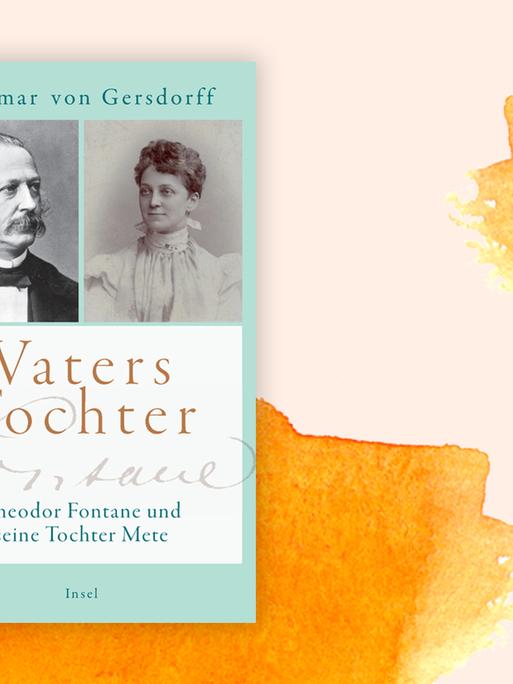 Buchcover zu "Vaters Tochter. Theodor Fontane und seine Tochter Mete"