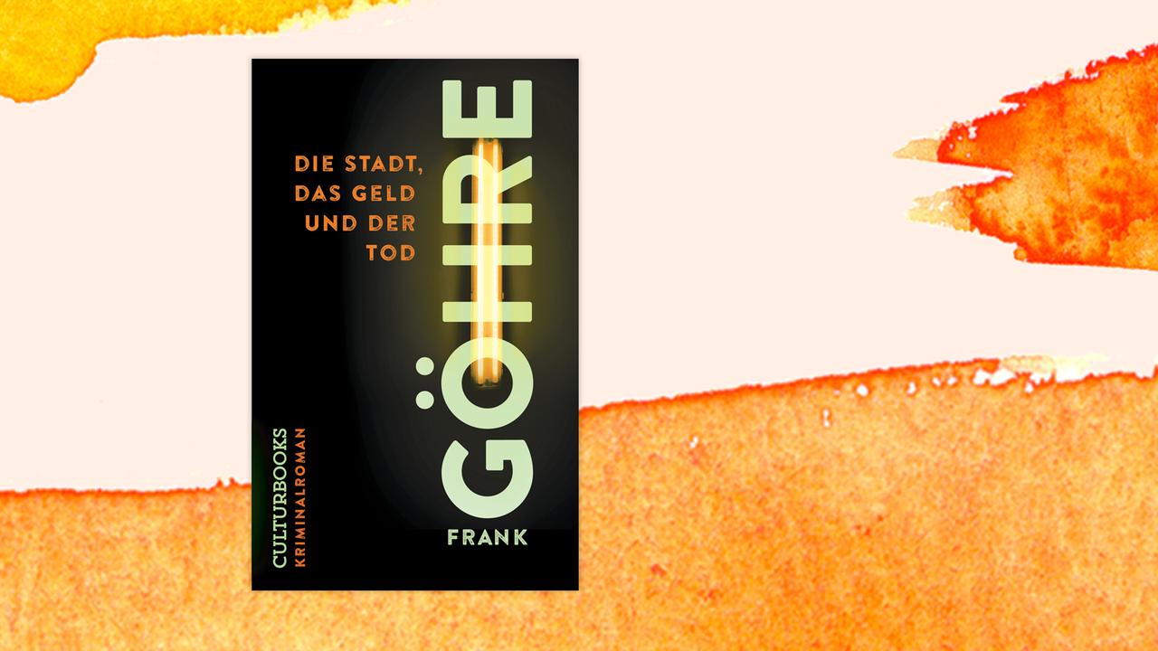 Das Cover des Krimis von Frank Göhre, "Das Geld, die Stadt und der Tod", auf orange-weißem Grund.