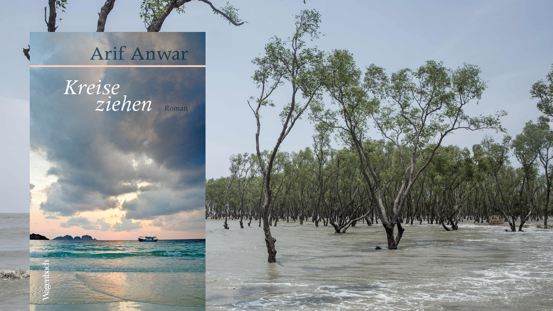 Im Vordergrund ist das Cover des Buches "Kreise ziehen" von Arif Anwar. Im Hintergrund sind Bäume in Bangladesch zu sehen, die durch einen Wirbelsturm unter Wasser gesetzt wurden sind.