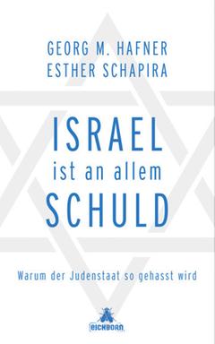 Cover: "Israel ist an allem Schuld" von Georg Hafner und Esther Schapira
