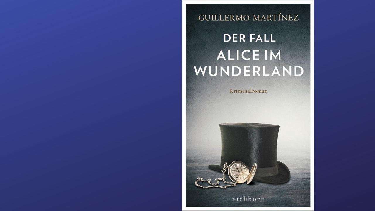 Buchcover: Guillermo Martínez: „Der Fall Alice im Wunderland“
