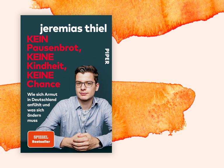 Buchcover zu Jeremias Thiel: "Kein Pausenbrot, keine Kindheit, keine Chance"