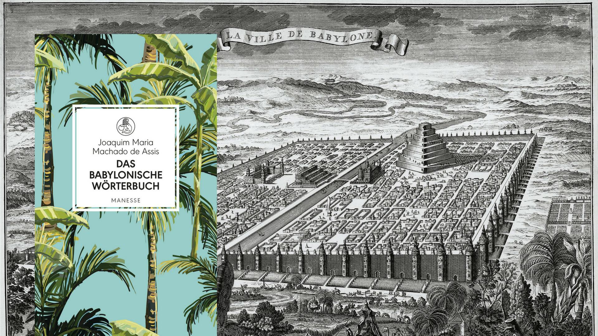 Buchcover: Joaquim Maria Machado de Assis: "Das babylonische Wörterbuch" und eine Grafik der Stadt Babylon mit Turm, hängenden Gärten und Stadtmauer