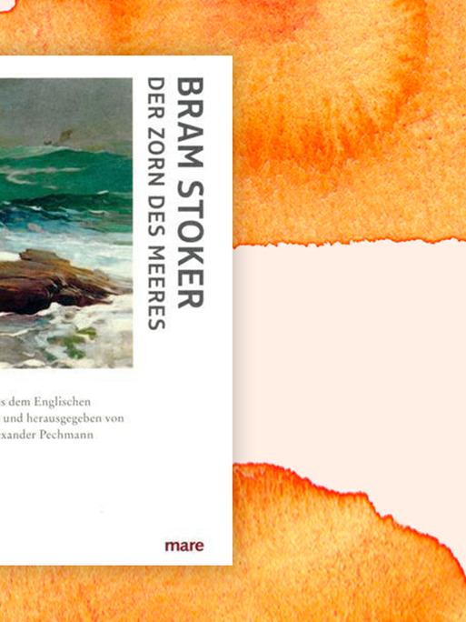 Bram Stoker: "Der Zorn des Meeres". (Mare Verlag / Deutschlandradio)