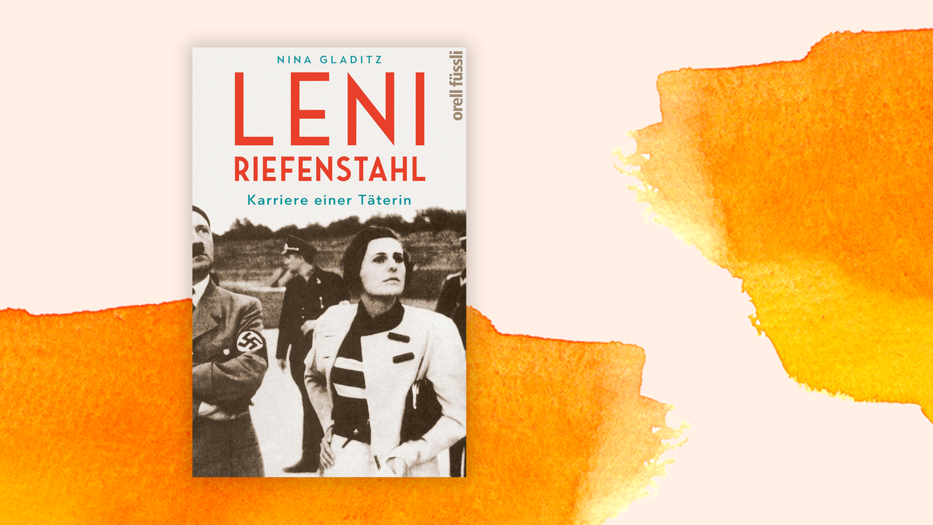 Zu sehen ist das Cover des Buches "Leni Riefenstahl - Karriere einer Täterin" von Nina Gladitz.