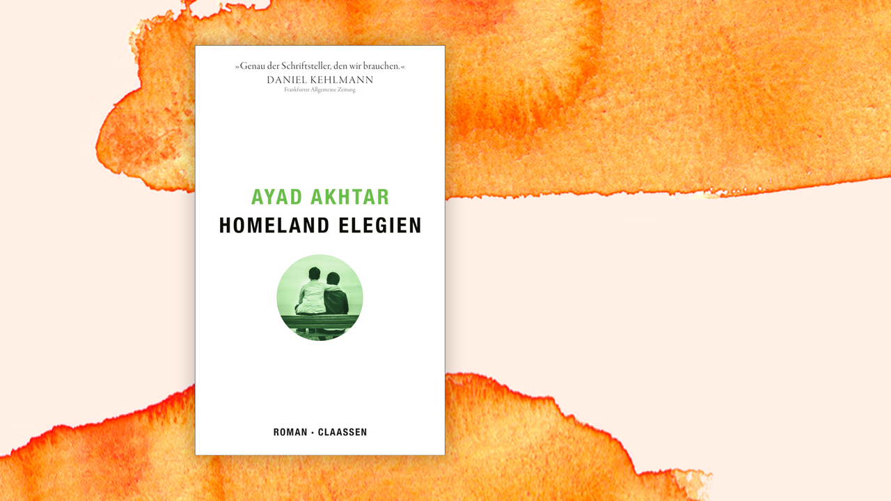 Zu sehen ist das Cover des Buches "Homeland Elegien" von Ayad Akhtar.