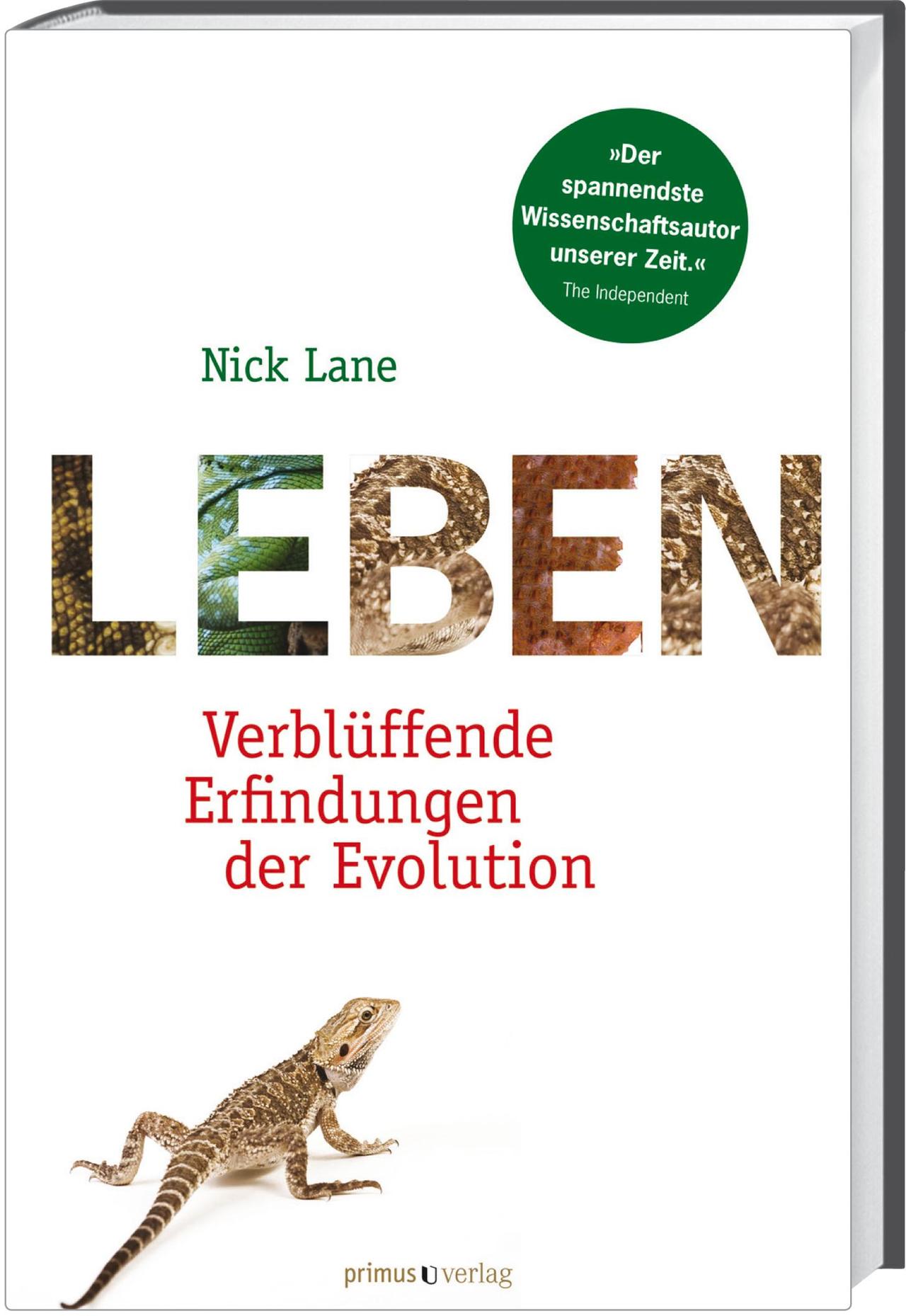 Leben - Verblüffende Erfindungen der Evolution Autor: Nick Lane, übersetzt von Ilona Hauser Primus Verlag, 2013, 368 Seiten, 29,90 Euro ISBN 978-3-86312-361-1