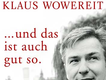 Klaus Wowereit: ...und das ist auch gut so.