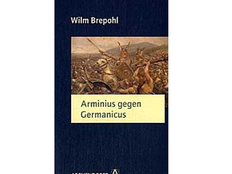 Cover: "Wilm Brepohl: Arminius gegen Germanicus"