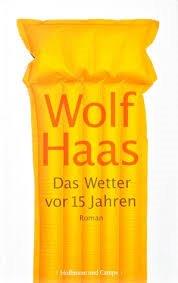 Cover von Wolf Haas: "Das Wetter vor 15 Jahren"