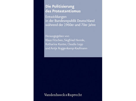 Cover: "Die Politisierung des Protestantismus" von K. Fitschen et al. Cover: "Die Politisierung des Protestantismus" von K. Fitschen et al.