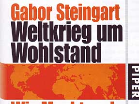 Gabor Steingart: "Weltkrieg um Wohlstand" (Coverausschnitt) Gabor Steingart: "Weltkrieg um Wohlstand" (Coverausschnitt)
