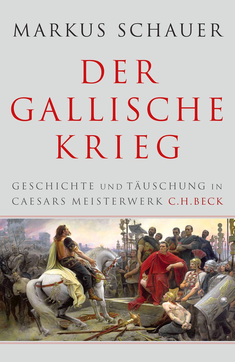Markus Schauer: Der Gallische Krieg 