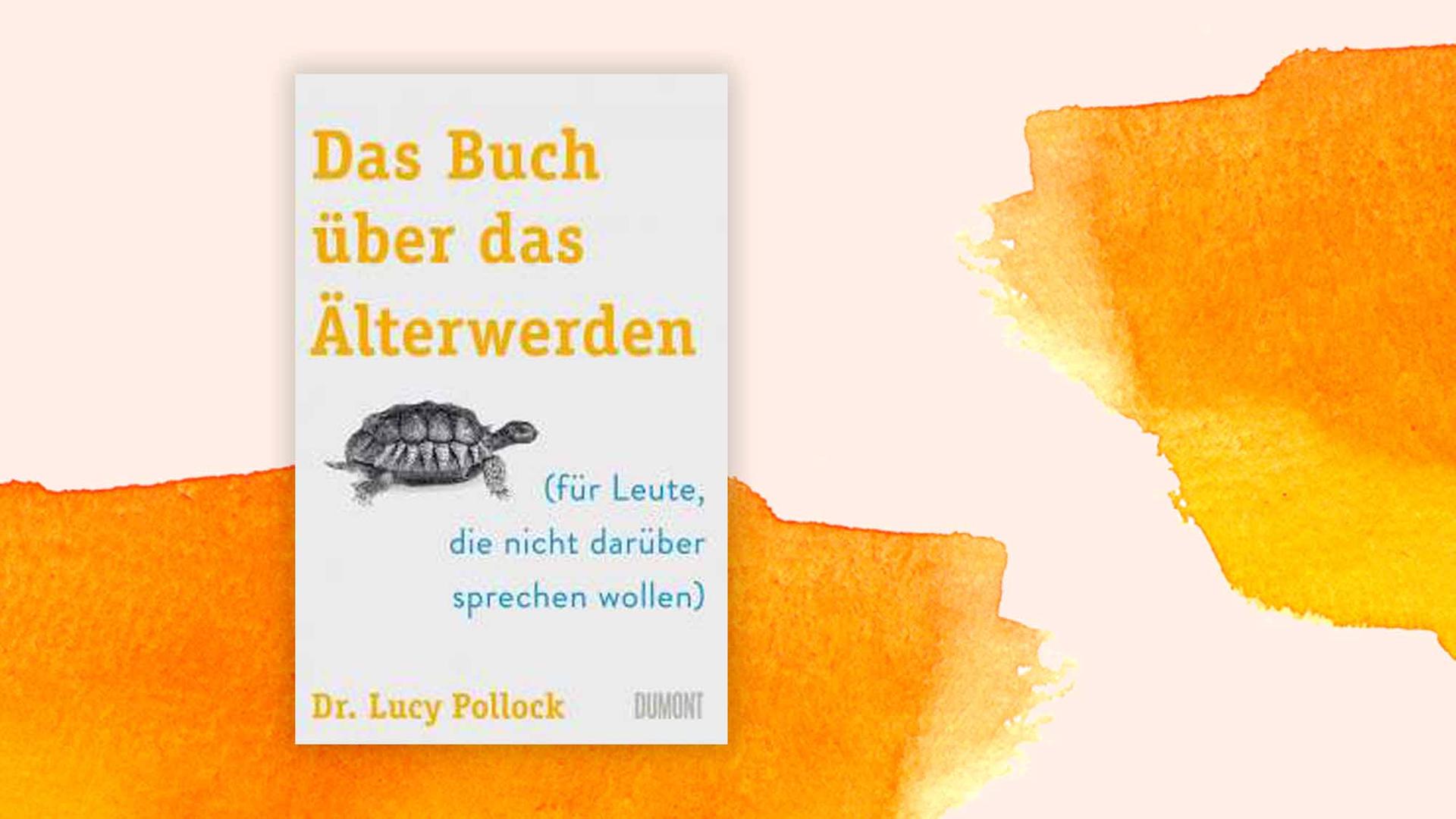 Buchcover zu "Das Buch über das Älterwerden (für Leute, die nicht darüber sprechen wollen" von Lucy Pollock