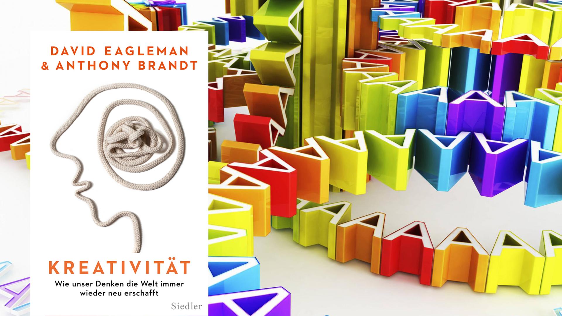 Cover "Kreativität. Wie unser Denken die Welt immer wieder neu erschafft" von David Eagleman und Anthony Brandt