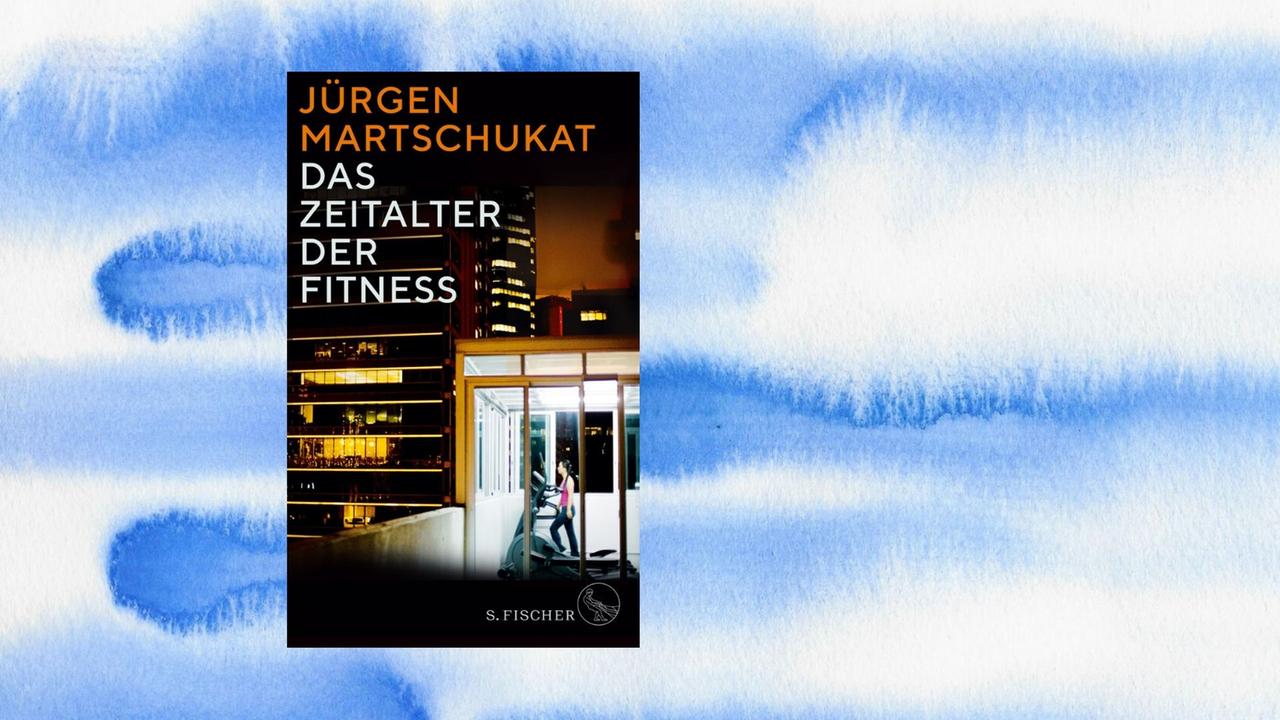 Buchcover: Jürgen Martschukat: "Das Zeitalter der Fitness"