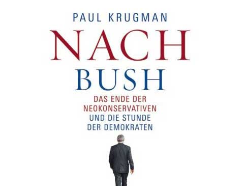 Paul Krugman: Nach Bush Paul Krugman: Nach Bush