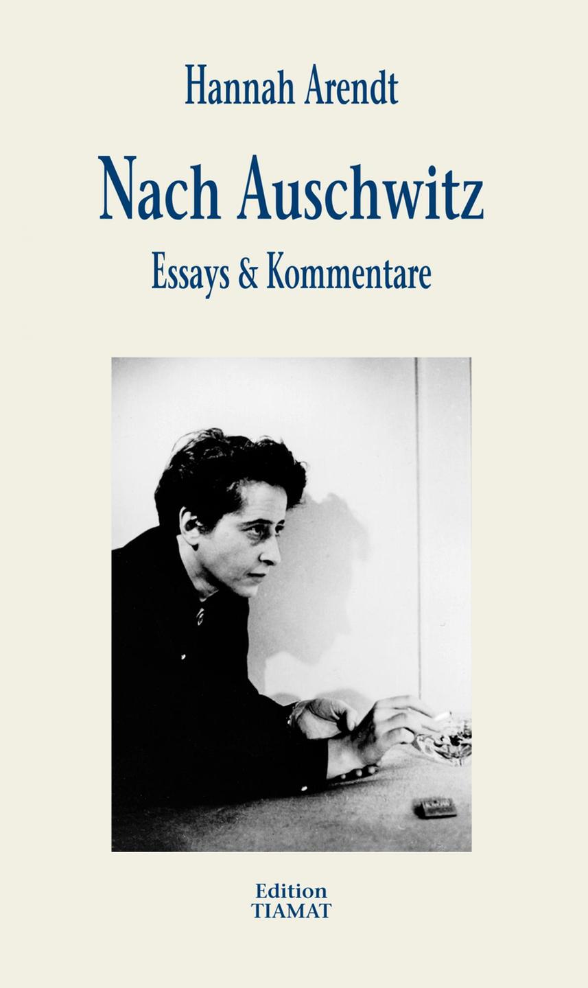 Cover Hannah Arendt "Nach Auschwitz. Essays & Kommentare"