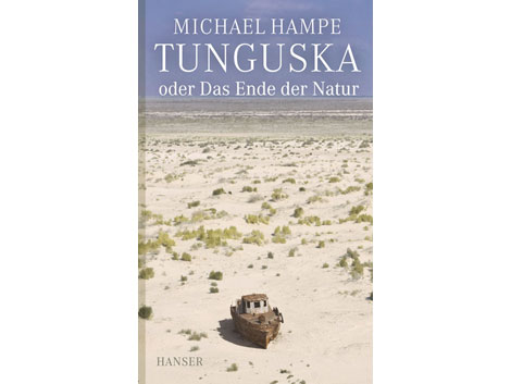Cover: "Tunguska oder Das Ende der Natur" von Michael Hampe Cover: "Tunguska oder Das Ende der Natur" von Michael Hampe