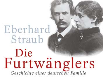 Eberhard Straub: "Die Furtwänglers"
