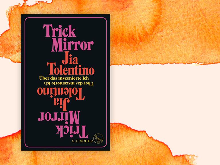 Cover von Jia Tolentinos Buch "Trick Mirror: Über das inszenierte Ich" auf orange-weißem Grund