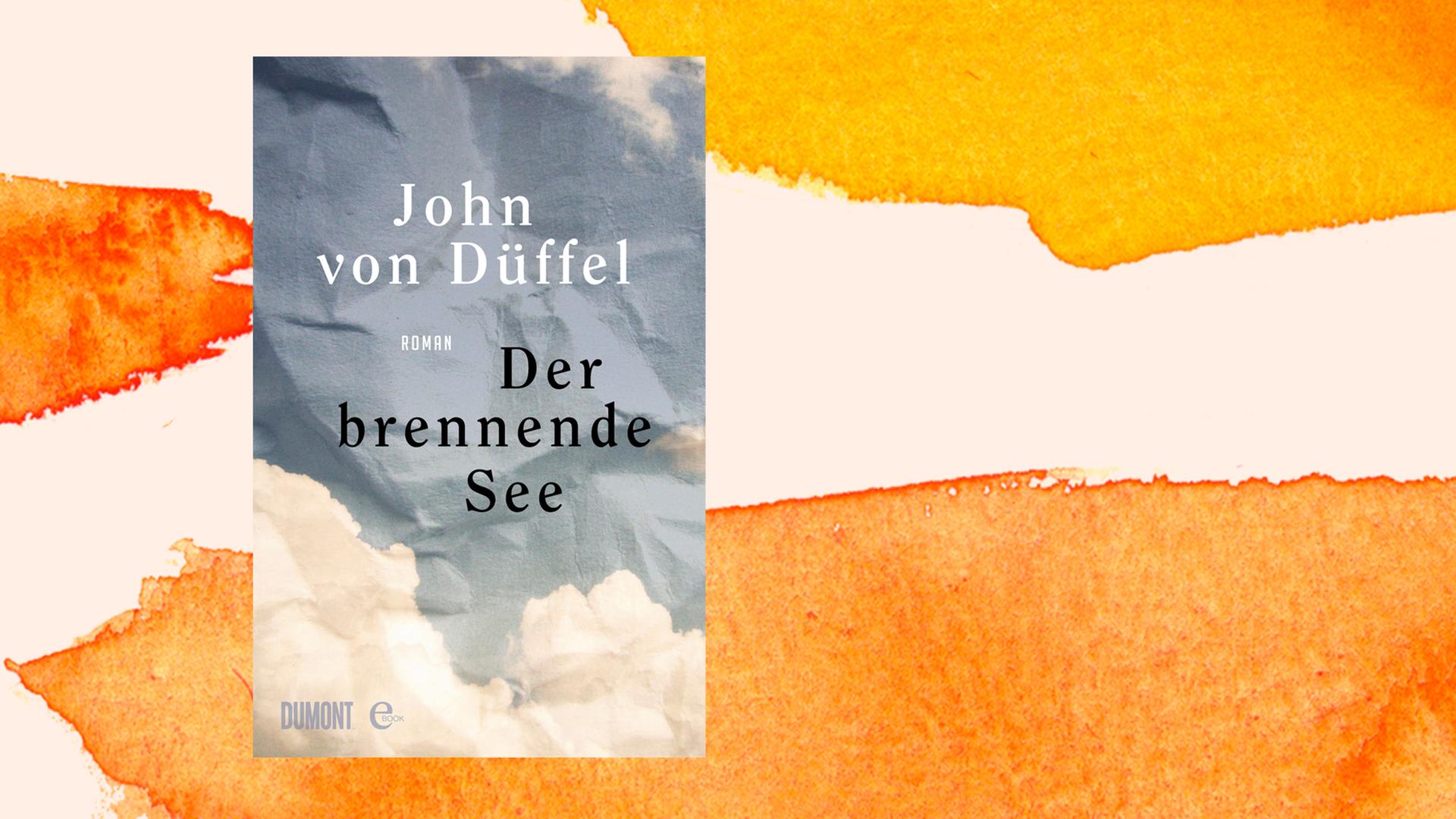 Zu sehen ist das Cover des Buches "Der brennende See" von John von Düffel.