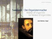 Jan Pieterszoon Sweelinck – Der Organistenmacher
