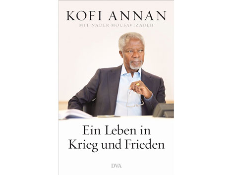Kofi Annan "Ein Leben in Krieg und Frieden"
