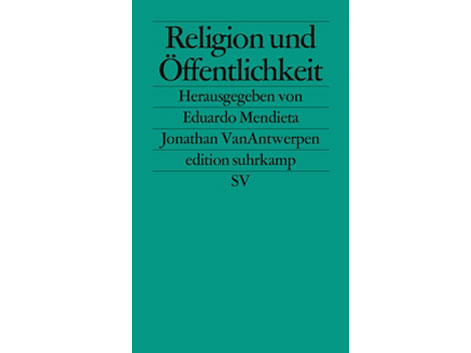 Cover: "Religion und Öffentlichkeit" von Eduardo Mendieta und Jonathan VanAntwerpen