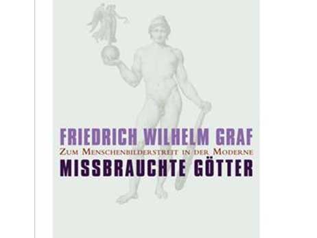 Cover: "Friedrich Wilhelm Graf: Missbrauchte Götter" Cover: "Friedrich Wilhelm Graf: Missbrauchte Götter"