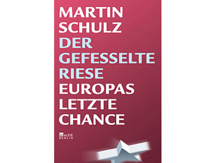 Cover: "Martin Schulz: Der gefesselte Riese"