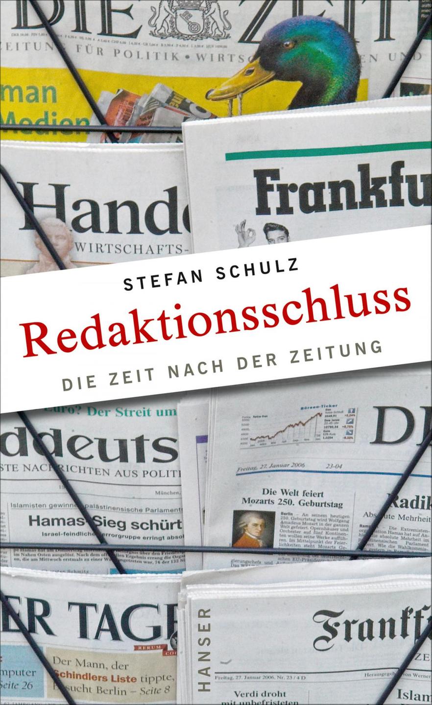 Cover Stefan Schulz: "Redaktionsschluss. Die Zeit nach der Zeitung"