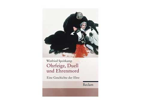 Buchcover "Ohrfeige, Duell und Ehrenmord" von Winfried Speitkamp