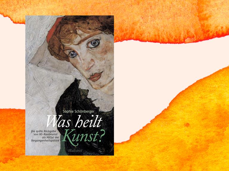 Das Cover von Sophie Schönbergers "Was heilt Kunst?", im Hintergrund eine orangene Fläche.