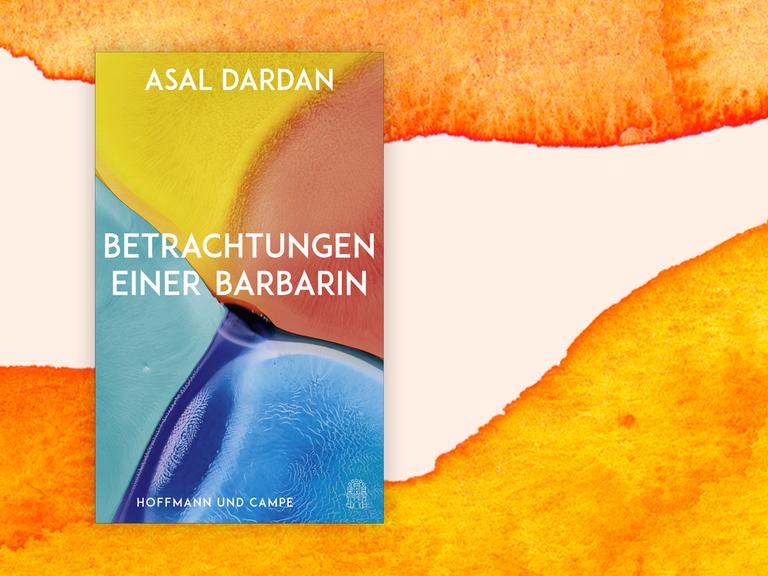 Buchcover zu Asal Dardan: "Betrachtungen einer Barbarin"