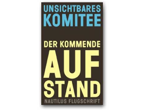 Buchcover: "Der kommende Aufstand" von Unsichtbares Komitee Buchcover: "Der kommende Aufstand" von Unsichtbares Komitee