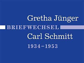 Briefwechsel Gretha Jünger und Carl Schmitt Briefwechsel Gretha Jünger und Carl Schmitt